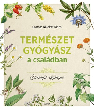 Természetgyógyász a családban-Édesanyák kézikönyve